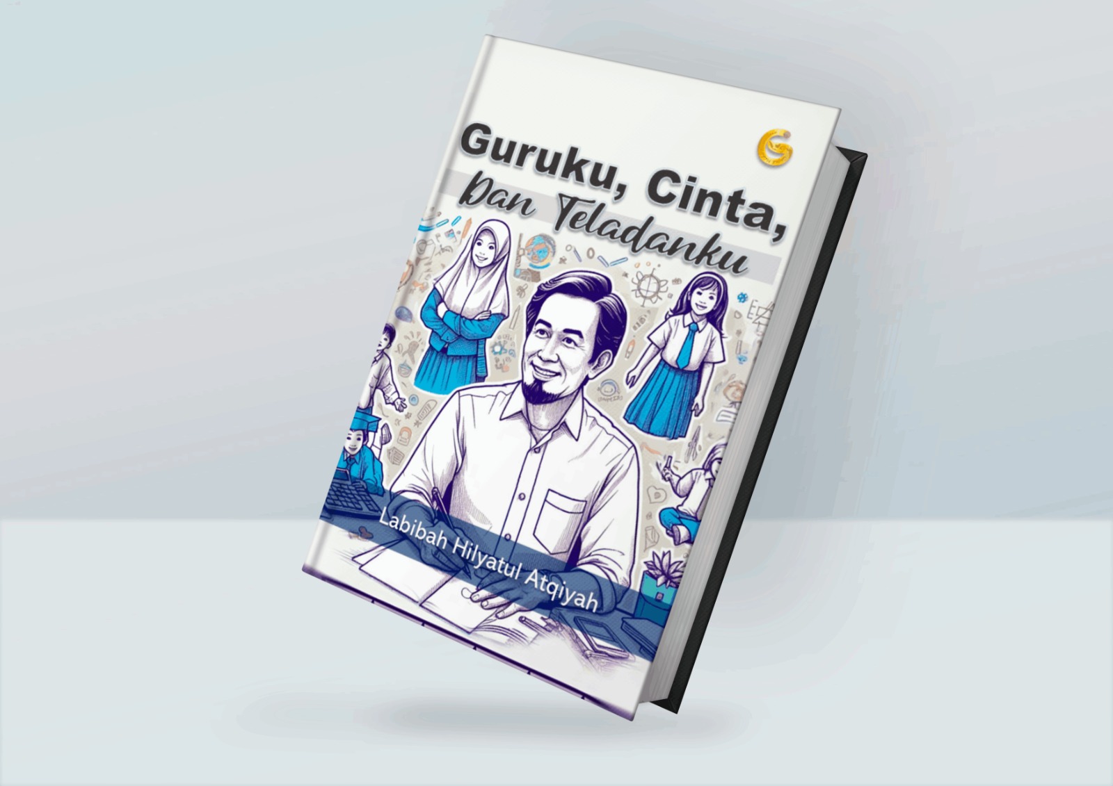 Guruku,Cinta, dan Teladanku