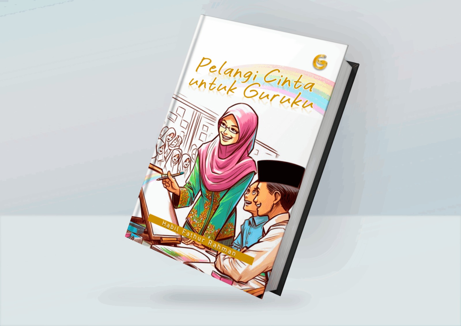 Pelangi Cinta: untuk Guruku